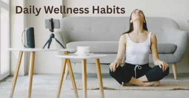 Daily Wellness Habits
