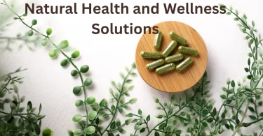 Natural Health and Wellness Solutions