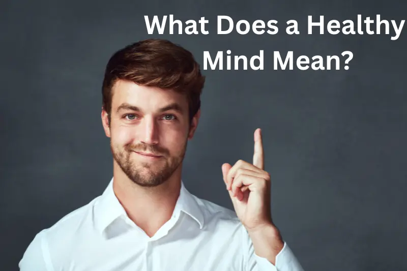 What Does a Healthy Mind Mean?